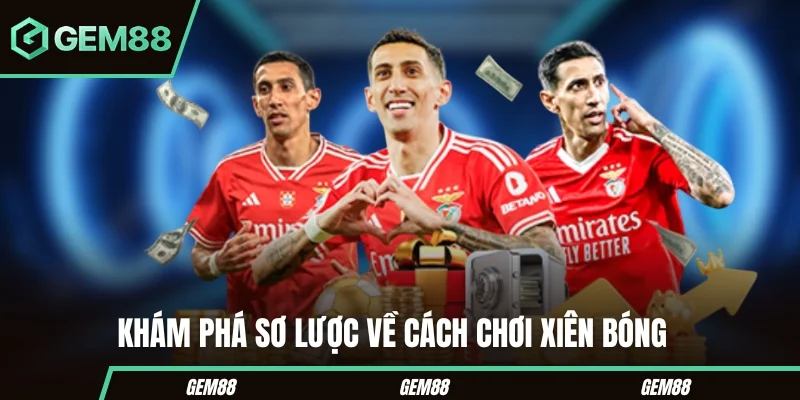 Khám phá sơ lược về cách chơi xiên bóng đá